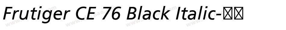 Frutiger CE 76 Black Italic字体转换